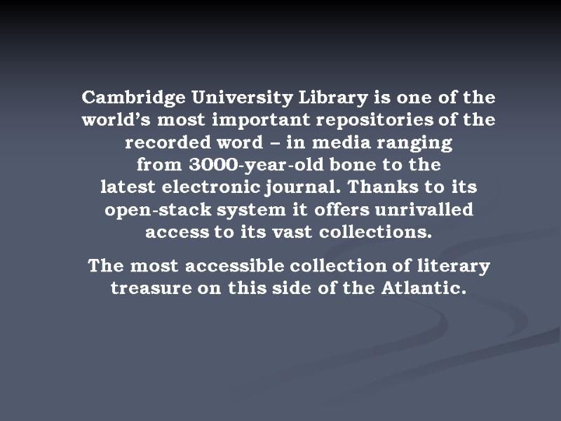 Cambridge University Library is one of the world’s most important repositories of the recorded